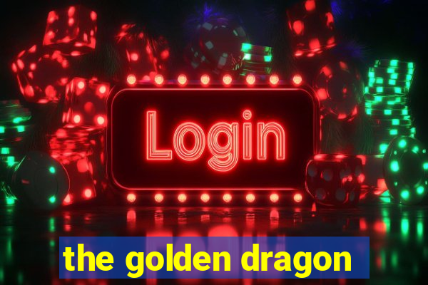 the golden dragon